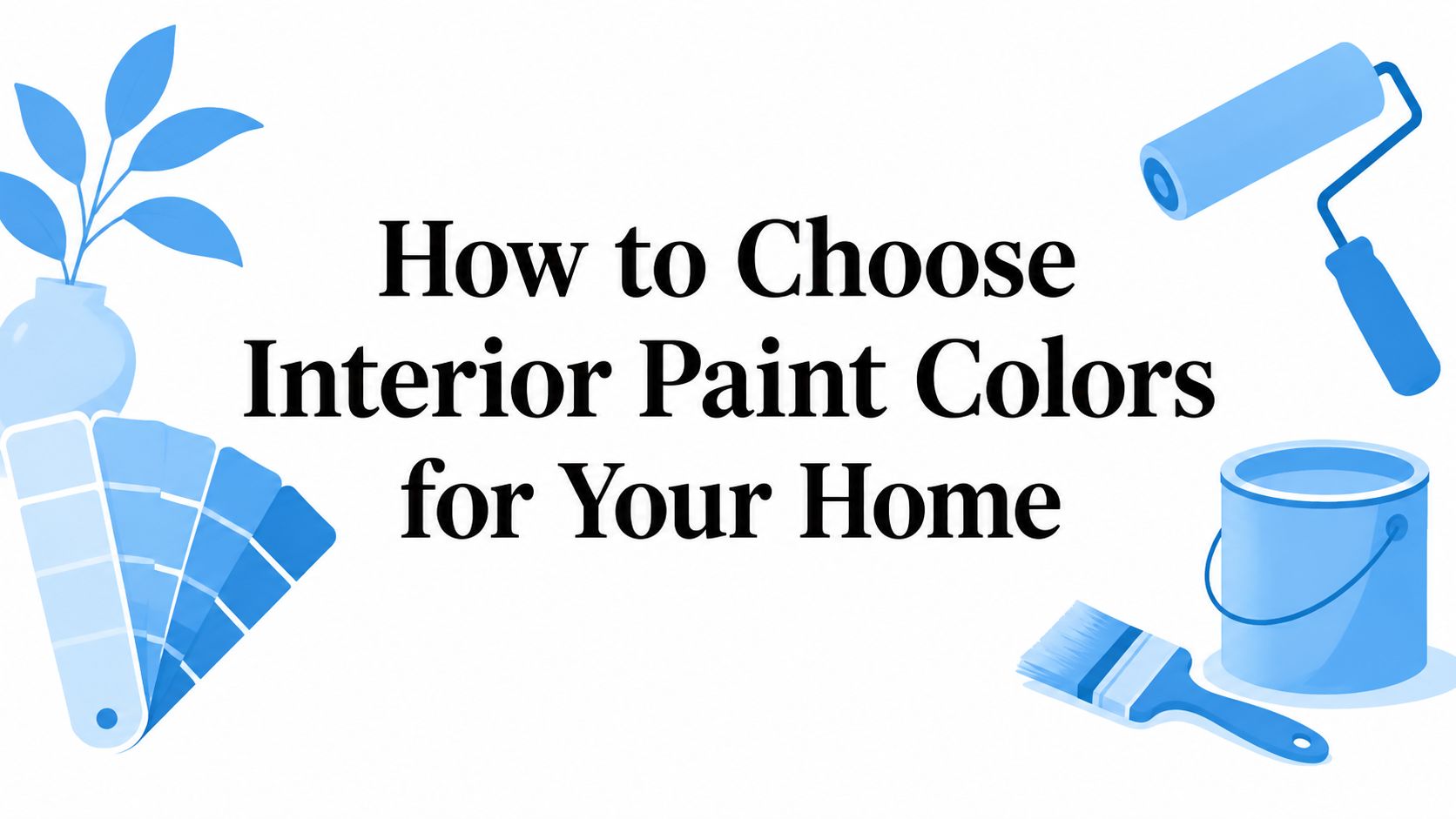 How to Choose Interior Paint Colors for Your Home